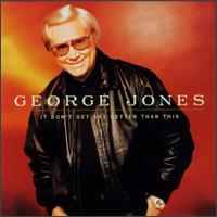 George Jones - It Don't Get Any Better Than This